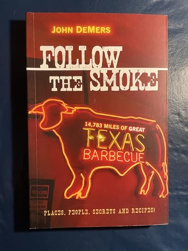 cover image Follow the Smoke: 14,783 Miles of Great Texas Barbecue