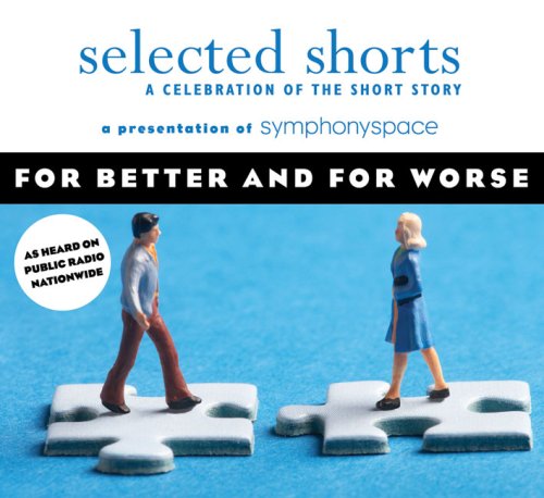 cover image Selected Shorts: For Better and for Worse