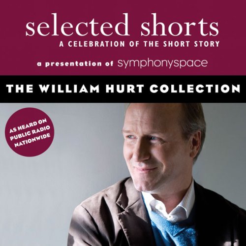 cover image Selected Shorts: The William Hurt Collection