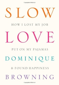 Slow Love: How I Lost My Job