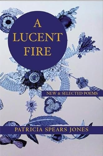 cover image A Lucent Fire: New and Selected Poems