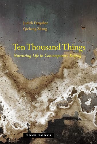 cover image Ten Thousand Things: Nurturing Life in Contemporary Beijing