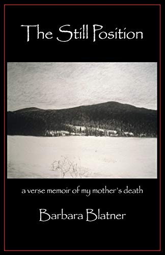 cover image The Still Position: A Verse Memoir of My Mother's Death