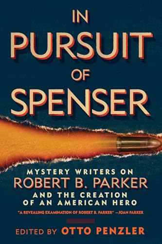 cover image In Pursuit of Spenser: Mystery Writers on Robert B. Parker and the Creation of an American Hero