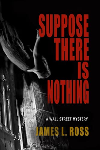 cover image Suppose There Is Nothing: A Wall Street Mystery