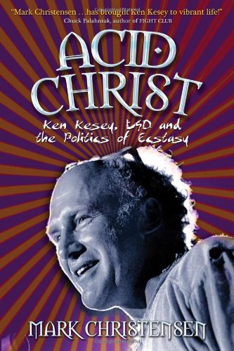 cover image Acid Christ: Ken Kesey, LSD, and the Politics of Ecstasy