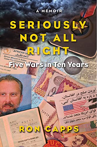cover image Seriously Not All Right: Five Wars in Ten Years—A Memoir