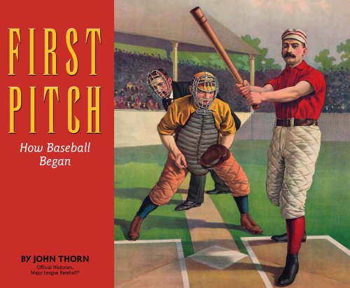 cover image First Pitch: How Baseball Began