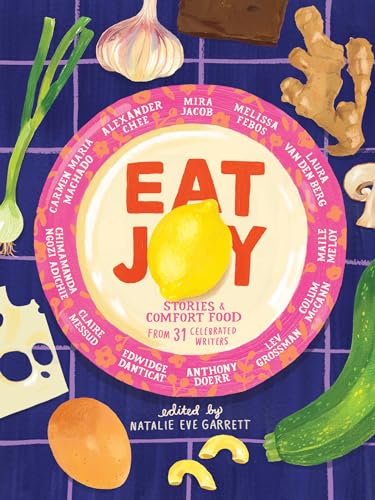 cover image Eat Joy: Stories & Comfort Food from 31 Celebrated Writers