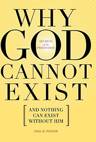 cover image Secrets of the Primaverse: Why God Cannot Exist and Nothing Can Exist Without Him