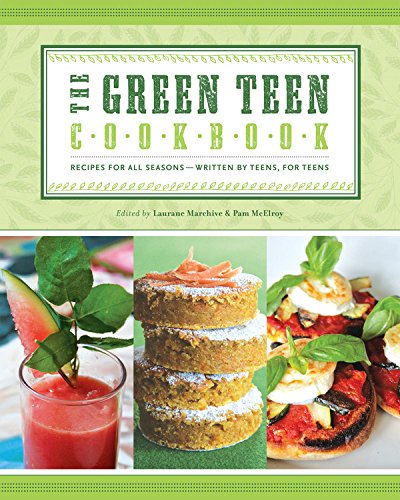 cover image The Green Teen Cookbook: Recipes for All Seasons—Written by Teens for Teens