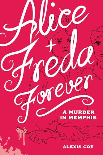 cover image Alice + Freda Forever: A Murder in Memphis