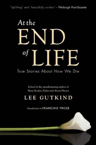 cover image At the End of Life: 
True Stories About How We Die