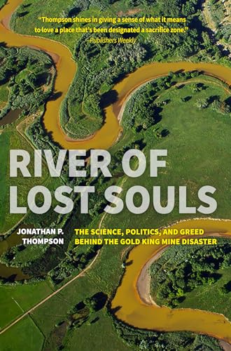 cover image River of Lost Souls: The Science, Politics, and Greed Behind the Gold King Mine Disaster