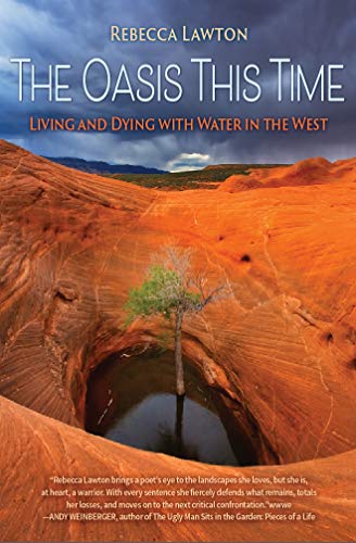 cover image The Oasis This Time: Living and Dying with Water in the West 
