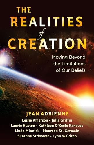 cover image The Realities of Creation: Moving Beyond the Limitations of Our Beliefs