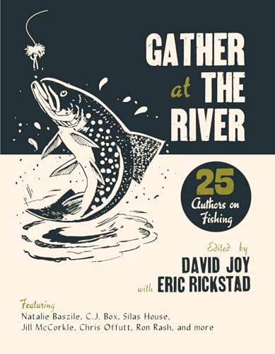 cover image Gather at the River: 25 Authors on Fishing