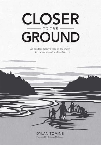 cover image Closer to the Ground: An Outdoor Family's Year on the Water, in the Woods and at the Table