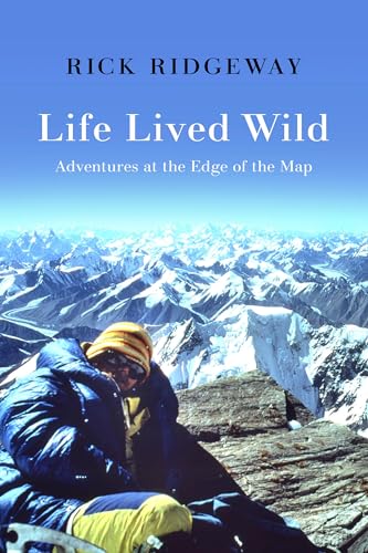 cover image Life Lived Wild: Adventures at the Edge of the Map