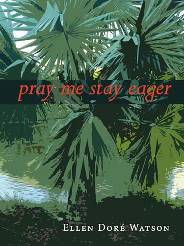 cover image Pray Me Stay Eager: Poems