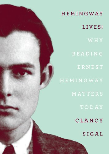 cover image Hemingway Lives! Why Reading Ernest Hemingway Matters Today