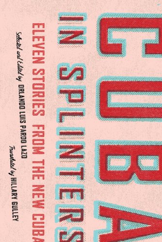 cover image Cuba in Splinters: Eleven Stories from the New Cuba