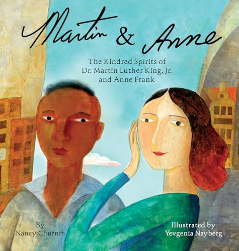 cover image Martin and Anne: The Kindred Spirits of Dr. Marin Luther King, Jr. and Anne Frank