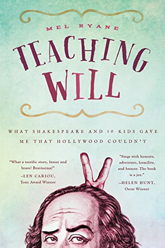 cover image Teaching Will: What Shakespeare and 10 Kids Gave Me That Hollywood Couldn’t