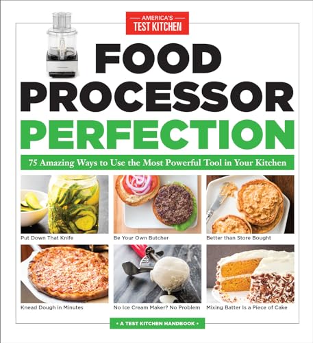 cover image Food Processor Perfection: 75 Amazing Ways to Use the Most Powerful Tool in Your Kitchen