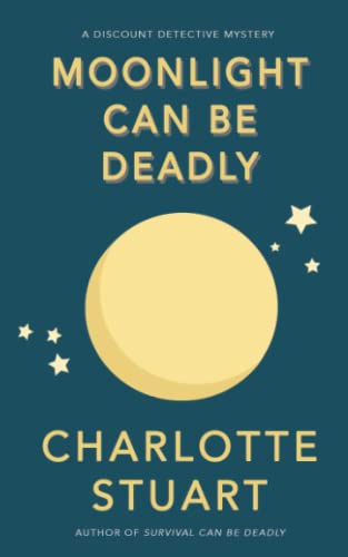 cover image Moonlight Can Be Deadly: A Discount Detective Mystery