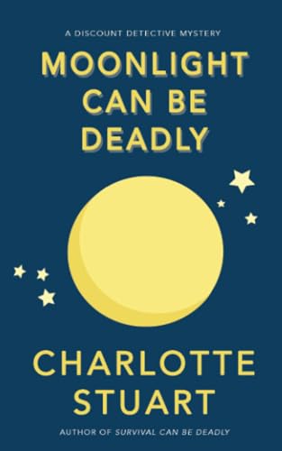 cover image Moonlight Can Be Deadly: A Discount Detective Mystery