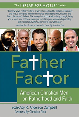 cover image The Father Factor: American Christian Men on Fatherhood and Faith.
