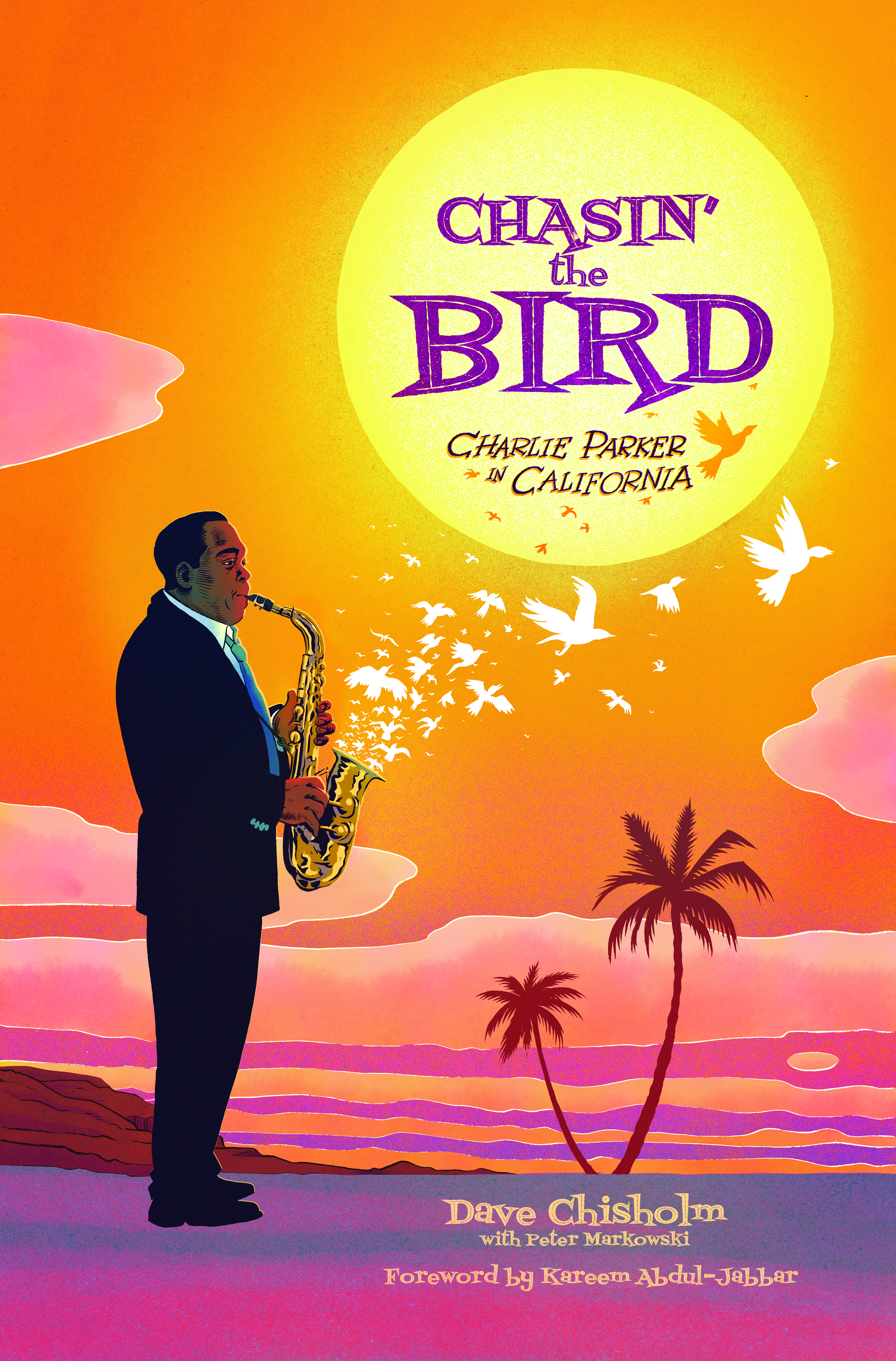 cover image Chasin’ the Bird: Charlie Parker in California