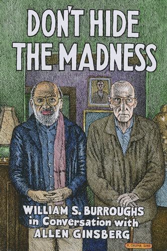 cover image Don’t Hide the Madness: Williams S. Burroughs in Conversation with Allen Ginsberg 