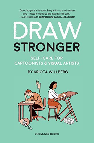 cover image Draw Stronger: Self-Care for Cartoonists and Other Visual Artists