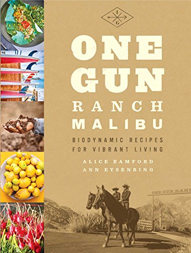 cover image One Gun Ranch, Malibu: Biodynamic Recipes for Vibrant Living