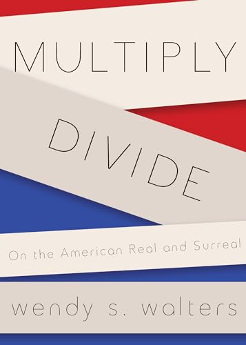 cover image Multiply/Divide: On the American Real and Surreal
