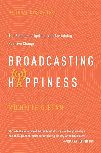 cover image Broadcasting Happiness: The Science of Igniting and Sustaining Positive Change