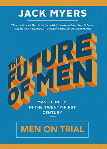 cover image The Future of Men: Masculinity in the Twenty-First Century