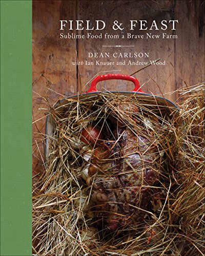 cover image Field & Feast: Sublime Food from a Brave New Farm