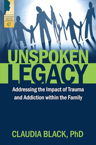 cover image Unspoken Legacy: Addressing the Impact of Trauma and Addiction within the Family