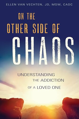 cover image On the Other Side of Chaos: Understanding the Addiction of a Loved One 