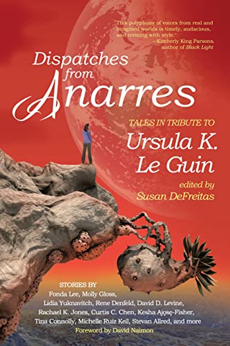 cover image Dispatches from Anarres: Tales in Tribute to Ursula K. Le Guin