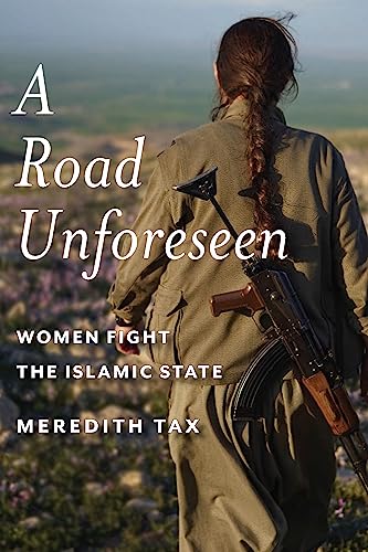 cover image A Road Unforeseen: Women Fight the Islamic State