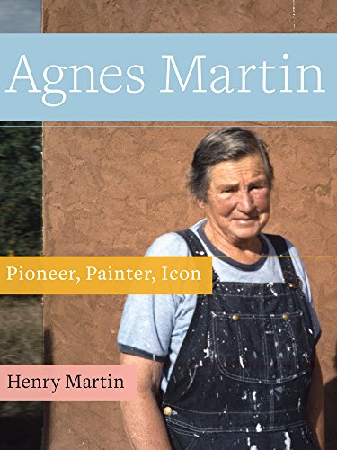 cover image Agnes Martin: Pioneer, Painter, Icon