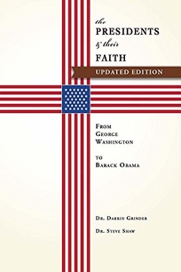 The Presidents & Their Faith: From George Washington to Barack Obama