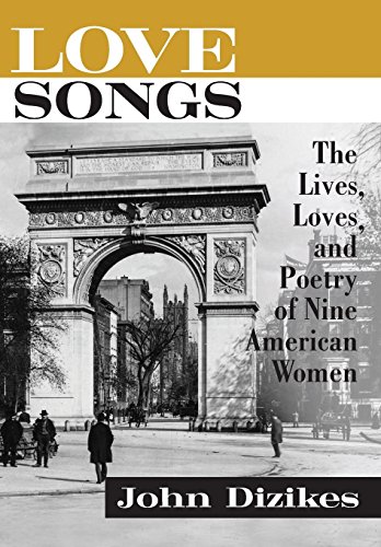 cover image Love Songs: The Lives, Loves, and Poetry of Nine American Women