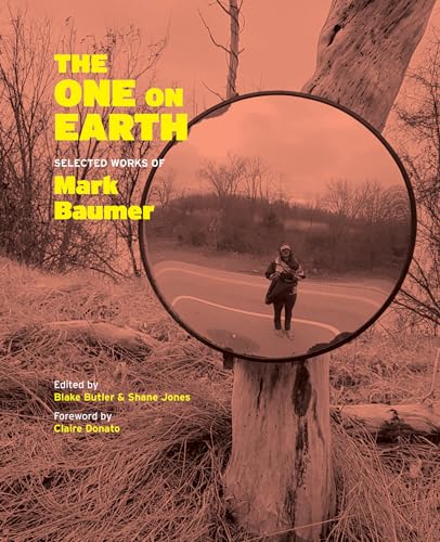 cover image The One on Earth: Selected Works of Mark Baumer