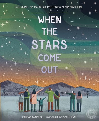 cover image When the Stars Come Out: Exploring the Magic and Mysteries of the Nighttime