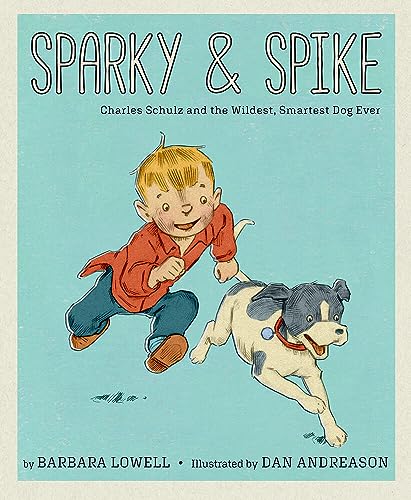 cover image Sparky & Spike: Charles Schulz and the Wildest, Smartest Dog Ever